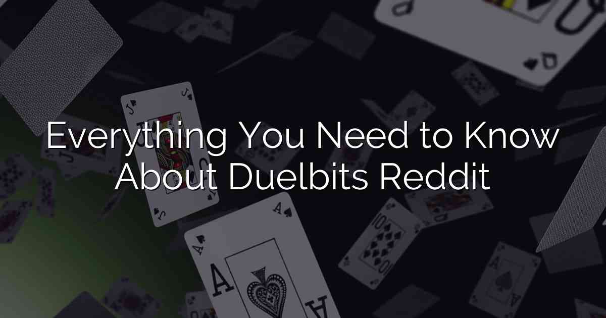 Everything You Need to Know About Duelbits Reddit