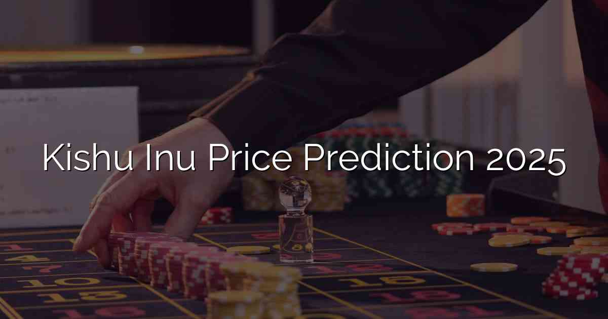 Kishu Inu Price Prediction 2025