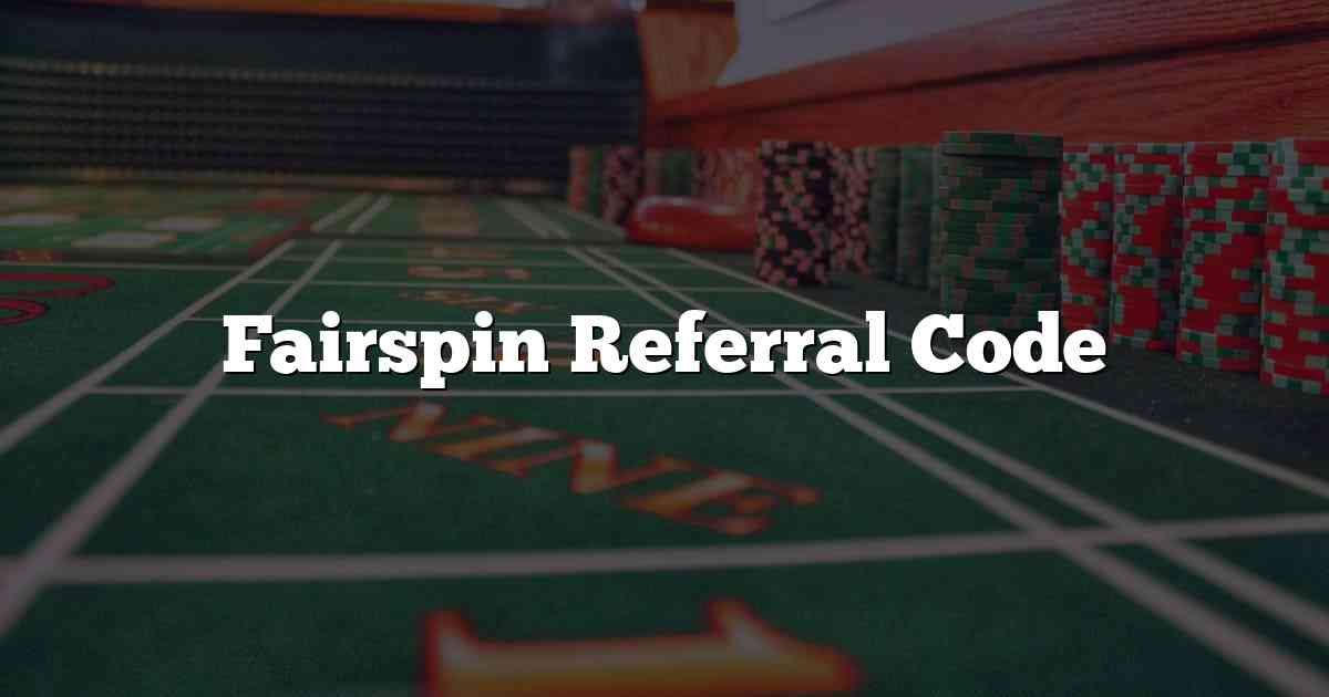Fairspin Referral Code