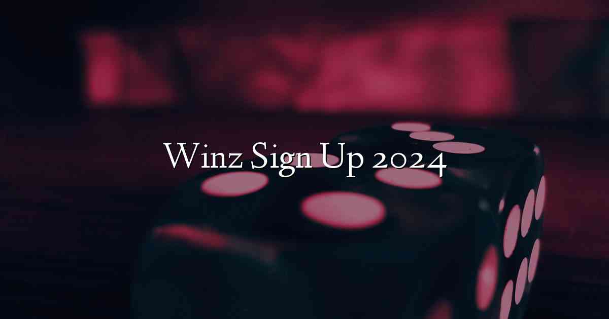 Winz Sign Up 2024